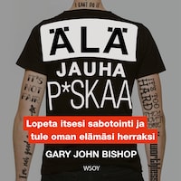 Älä jauha p*skaa