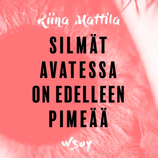 Book cover for Silmät avatessa on edelleen pimeää