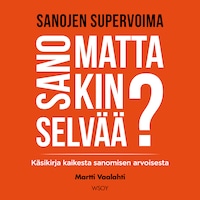Sanomattakin selvää?