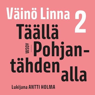 Täällä Pohjantähden alla 2 - Väinö Linna - Äänikirja - BookBeat