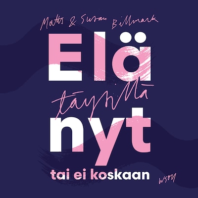 Elä täysillä - nyt tai ei koskaan