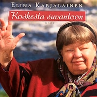 Koskesta suvantoon