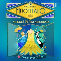 Unelmien muotitalo: Silkkiä ja salaisuuksia