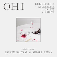 Ohi - kirjoituksia kuolemasta ja sen vierestä