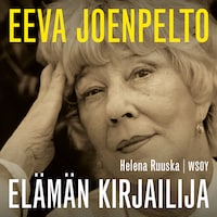 Eeva Joenpelto. Elämän kirjailija