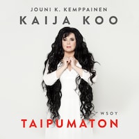 Kaija Koo - Taipumaton