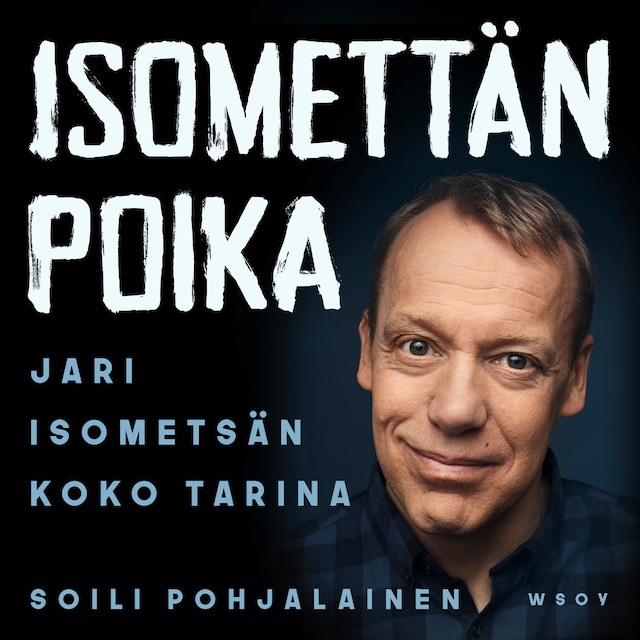 Couverture de livre pour Isomettän poika - Jari Isometsän koko tarina