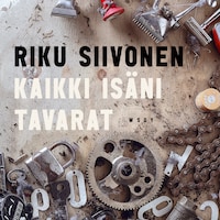 Kaikki isäni tavarat