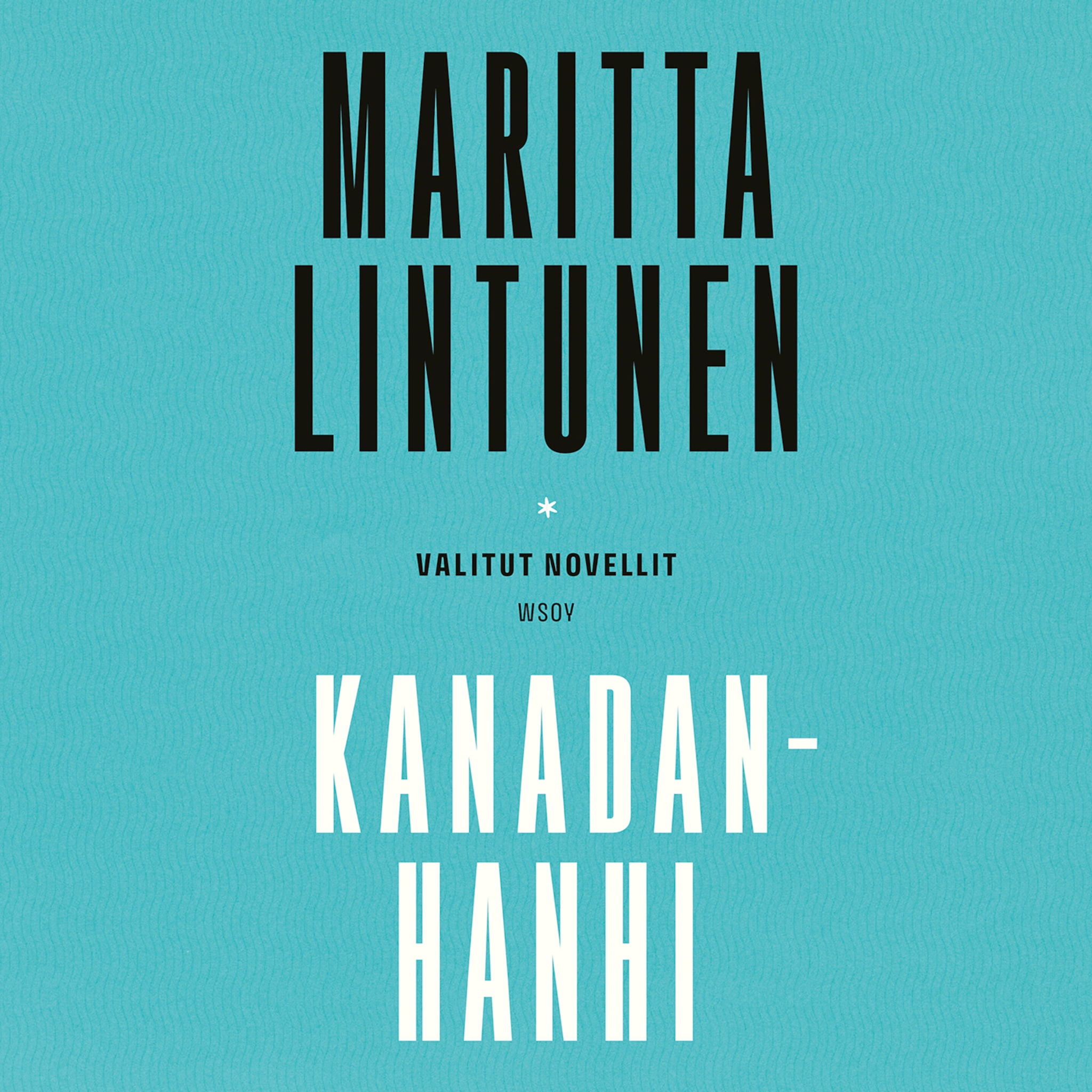 Kanadanhanhi. Valitut novellit