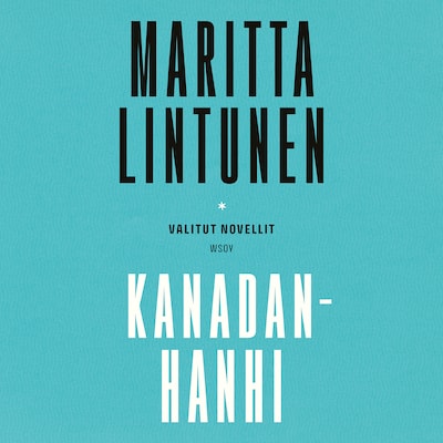 Kanadanhanhi. Valitut novellit