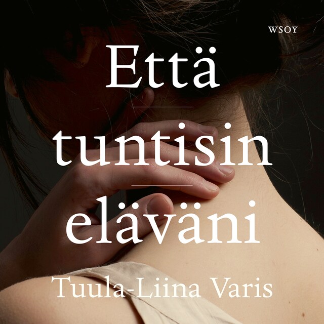 Portada de libro para Että tuntisin eläväni