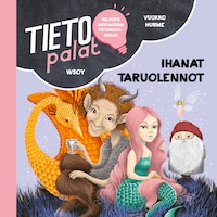 Tietopalat: Ihanat taruolennot