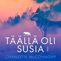 Täällä oli susia