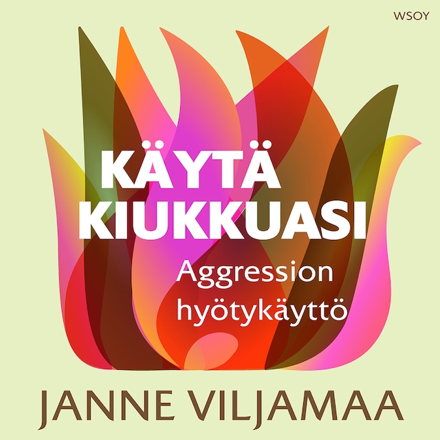 Copertina del libro per Käytä kiukkuasi