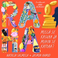 Raha. Missä se kasvaa ja mihin se katoaa