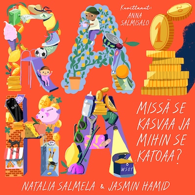Raha. Missä se kasvaa ja mihin se katoaa
