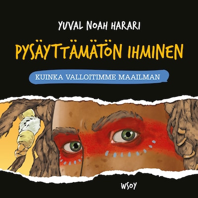 Pysäyttämätön ihminen: Kuinka valloitimme maailman