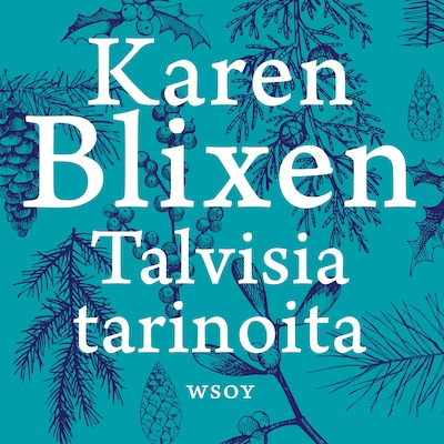 Talvisia tarinoita - Äänikirja - Karen Blixen