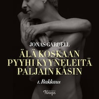 Älä koskaan pyyhi kyyneleitä paljain käsin – 1. Rakkaus