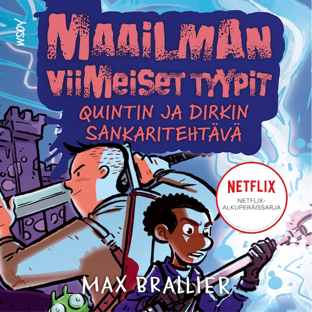 Book cover for Maailman viimeiset tyypit: Quintin ja Dirkin sankaritehtävä