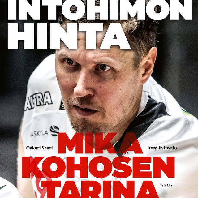 Book cover for Intohimon hinta - Mika Kohosen tarina