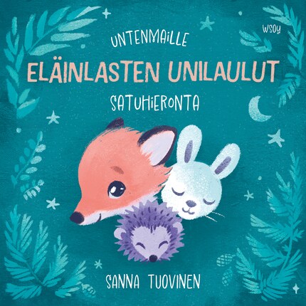 Untenmaille – Eläinlasten unilaulut - Sanna Tuovinen - Audiobook - BookBeat