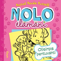 Nolo elämäni: Olisinpa pentuvahti