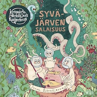 Kertomuksia merkillisestä kaniperheestä: Syväjärven salaisuus