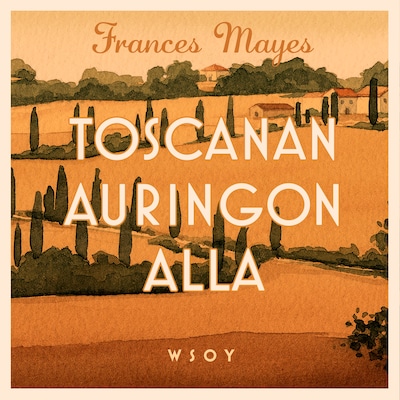 Toscanan auringon alla
