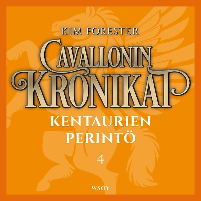 Book cover for Cavallonin kronikat 4: Kentaurien perintö