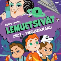 Lemuetsivät 8: 2023 – Pieruseikkailu