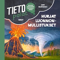 Tietopalat: Hurjat luonnonmullistukset