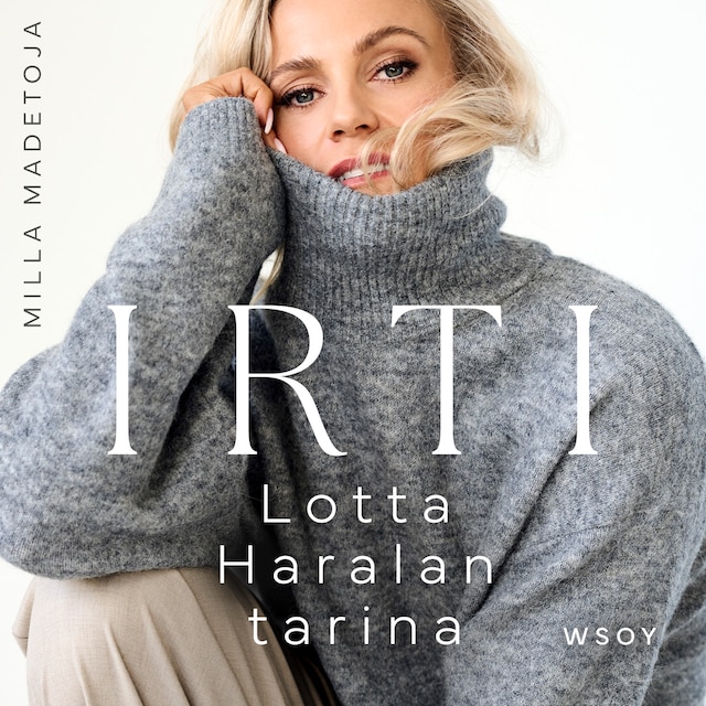 Book cover for Irti – Lotta Haralan tarina