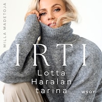 Irti – Lotta Haralan tarina