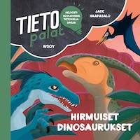 Tietopalat: Hirmuiset dinosaurukset