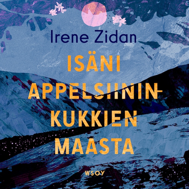 Book cover for Isäni appelsiininkukkien maasta