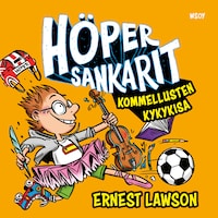 Höpersankarit: Kommellusten kykykisa