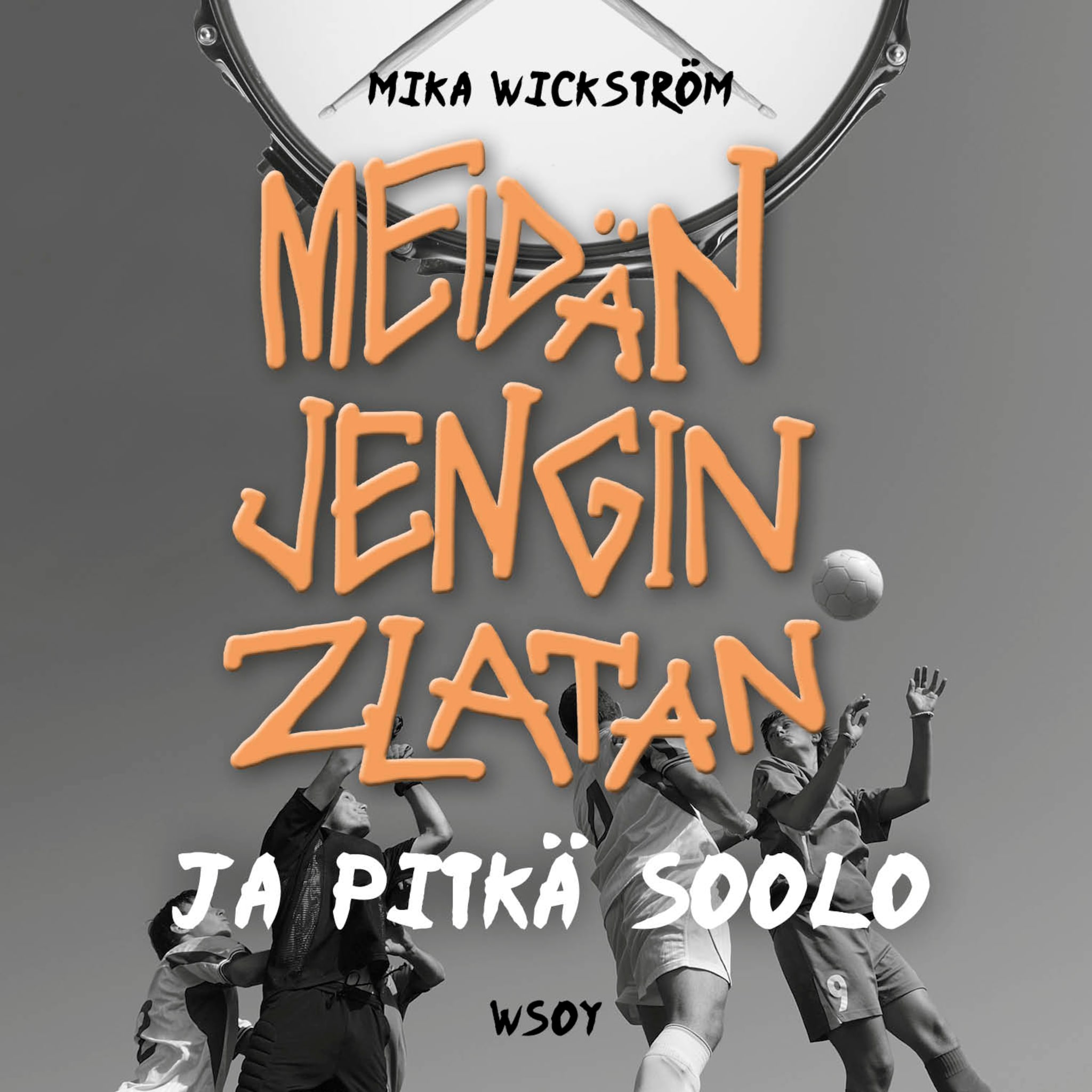 Äänikirjan Meidän jengin Zlatan ja pitkä soolo kansikuva