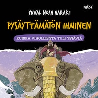 Pysäyttämätön ihminen: Kuinka vihollisista tuli ystäviä