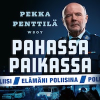 Pahassa paikassa. Elämäni poliisina