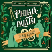 Häiveen tapauskirjat: Pihlajapalatsi
