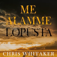 Me alamme lopusta