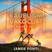 Kaupunkivakoojat: Golden Gate