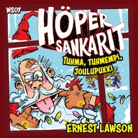 Höpersankarit: Tuhma, tuhmempi, joulupukki