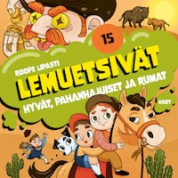 Lemuetsivät 15: Hyvät, pahanhajuiset ja rumat