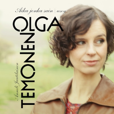 Olga Temonen. Aika jonka sain
