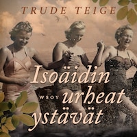 Isoäidin urheat ystävät