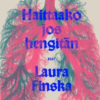 Haittaako jos hengitän