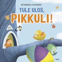 Tule ulos, Pikkuli!