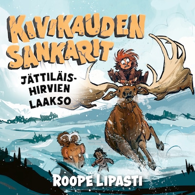 Kivikauden sankarit - Jättiläishirvien laakso